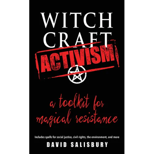 Witchcraft Activism: A Toolkit for Magical Resistance (Includes Spells for Social Justice, Civil Rights, the Environment, and More) - Paperback