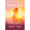 Choose Bliss: The Power and Practice of Joy and Contentment - Paperback