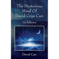 The Mysterious Mind Of David Criss Carr: The Reflection - Paperback