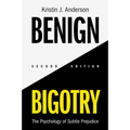Benign Bigotry - Hardcover