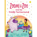 Zoomi and Zoe and the Tricky Turnaround - Hardcover