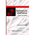 Development and Management of Virtual Schools: Issues and Trends - Hardcover