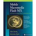 Mobile Macromedia Flash MX: With Flash Remoting & Flash Communication Server - Paperback
