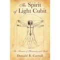 The Spirit of Light Cubit: The Measure of Humanity and Spirit - Paperback