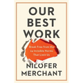 Our Best Work: Break Free from the 24 Invisible Norms That Limit Us - Hardcover