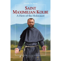 Saint Maximilian Kolbe: A Hero of the Holocaust - Paperback