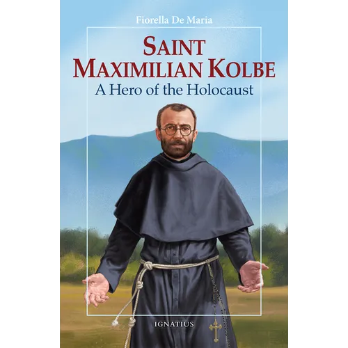 Saint Maximilian Kolbe: A Hero of the Holocaust - Paperback