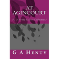 At Agincourt: (G A Henty Classic Collection) - Paperback