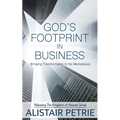 God's Footprint In Business: Bringing Transformation to the Marketplace - Paperback