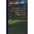 An Introduction to Electronic Analogue Computers - Hardcover