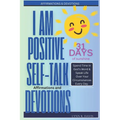 I Am Positive!: 31 Positive Self Talk Declarations to Speak Faith Over Your Life - Paperback