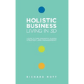Holistic Business - Living in 3D - Hardcover