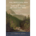The Mountain Men and the Fur Trade of the Far West, Volume 4: Biographical Sketches of the Participants by Scholars of the Subjects and with Introduct - Paperback