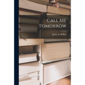 Call Me Tomorrow - Paperback