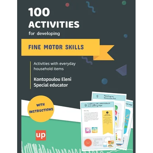 100 activities for developing fine motor skills: Develop fine motor skills through simple activities - Paperback