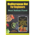 mediterranean diet for beginners: Best Italian Food - Paperback