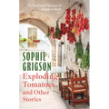 Exploding Tomatoes and Other Stories: The Food and Flavours of Southern Italy - Paperback