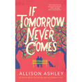 If Tomorrow Never Comes - Paperback