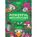 Powerful Mushrooms: An Illustrated Anthology - Hardcover