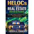 HELOCs for Real Estate Investors: How to Buy, Rehab, and Scale Property Using Home Equity - Paperback