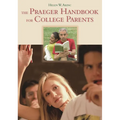 The Praeger Handbook for College Parents - Hardcover