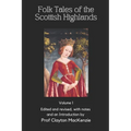 Folk Tales of the Scottish Highlands: Volume 1, Of Magic, Monsters, and Mayhem - Paperback