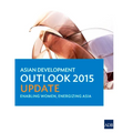 Asian Development Outlook 2015 Update: Enabling Women, Energizing Asia - Paperback