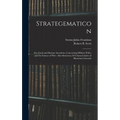Strategematicon: Or, Greek and Roman Anecdotes, Concerning Military Policy and the Science of War; Also Stratecon, Or Characteristics o - Hardcover