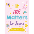 It All Matters to Jesus (Girls): Prayers for Girls - Paperback