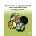 Common Grasses, Legumes and Forbs of the Eastern United States: Identification and Adaptation - Paperback