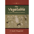 The Vegetable; or, From President to Postman - Hardcover
