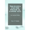Socrates and the Political Community: An Ancient Debate - Paperback