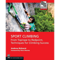 Sport Climbing: From Top Rope to Redpoint, Techniques for Climbing Success - Paperback