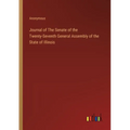 Journal of The Senate of the Twenty-Seventh General Assembly of the State of Illinois - Paperback