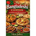 My Bangladeshi Cookbook: A Cookbook with 130+Desi Recipes - Paperback