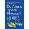 Do Aliens Speak Physics?: And Other Questions about Science and the Nature of Reality - Hardcover