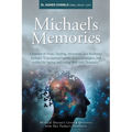 Michael's Memories: A Journey of Hope, Healing, Awareness, and Resilience. Includes "Care partner's guide, practical insights and toolkit for Ageing a - Paperback