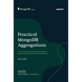Practical MongoDB Aggregations: The official guide to developing optimal aggregation pipelines with MongoDB 7.0 - Hardcover