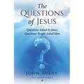 The Questions of Jesus: Questions asked by Jesus, questions people asked Him - Paperback