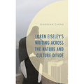 Loren Eiseley's Writing Across the Nature and Culture Divide - Hardcover