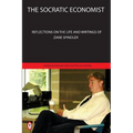 The Socratic Economist: Reflections on the Life and Writings of Zane Spindler - Paperback