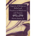 Aspects of Religious Belief and Practice in Babylonia and Assyria - Paperback