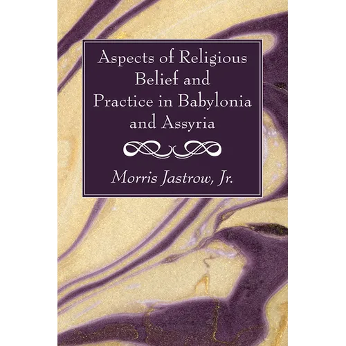 Aspects of Religious Belief and Practice in Babylonia and Assyria - Paperback