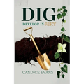 Dig: Develop in Grace - Paperback