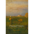 Haunted Visions: Spiritualism and American Art - Hardcover