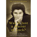 Was it Just a Matter of Luck?: A Family, the Holocaust, and the Founding of a Museum - Paperback