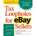 Tax Loopholes for Ebay Sellers: Pay Less Tax and Make More Money - Paperback