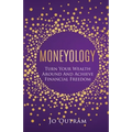 Moneyology: Turn Your Wealth Around & Achieve Financial Freedom - Paperback