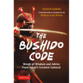 The Bushido Code: Words of Wisdom from Japan's Greatest Samurai - Hardcover
