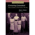 Converting Colonialism: Visions and Realities in Mission History, 1706-1914 - Paperback